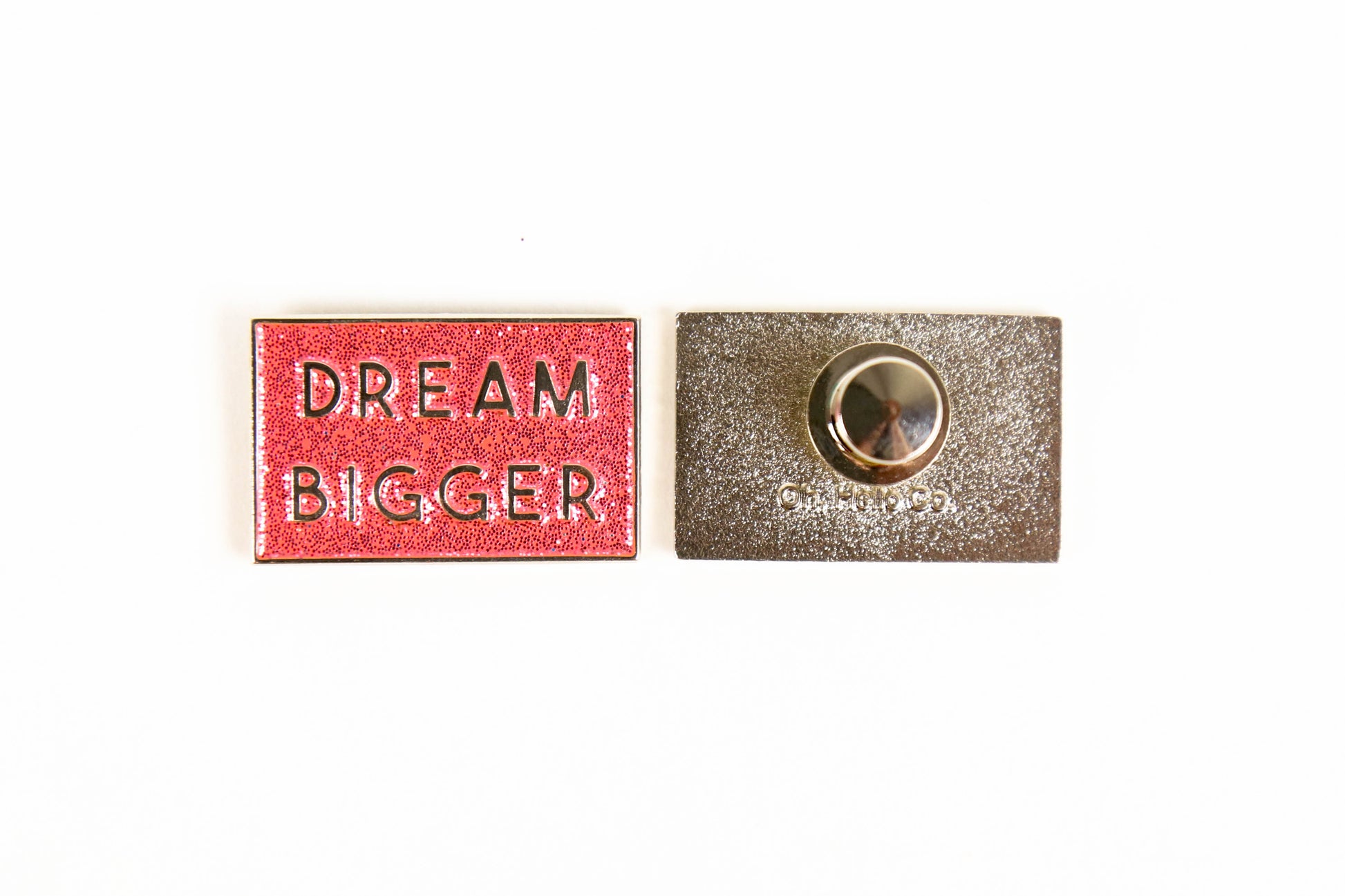 Dream Bigger Enamel Pin - Oh, Hello Companies