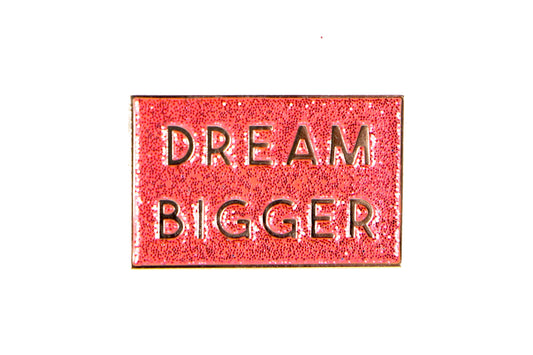 Dream Bigger Enamel Pin - Oh, Hello Companies
